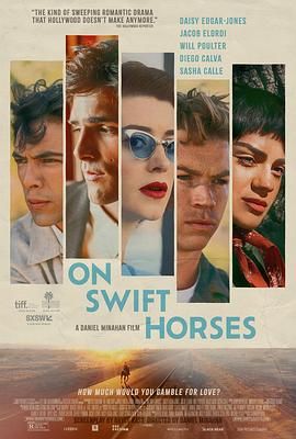 暗网禁区破解版《快马驰情 On Swift Horses》免费在线观看